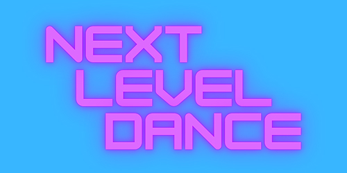 NEXT LEVEL DANCE